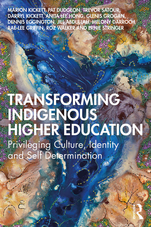 Transforming Indigenous Higher Education: Privileging Culture, Identity and Self-Determination