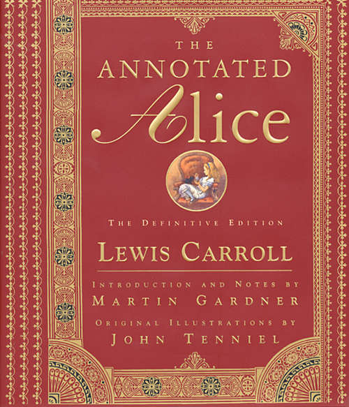 The Annotated Alice: The Definitive Edition (The Annotated Books)