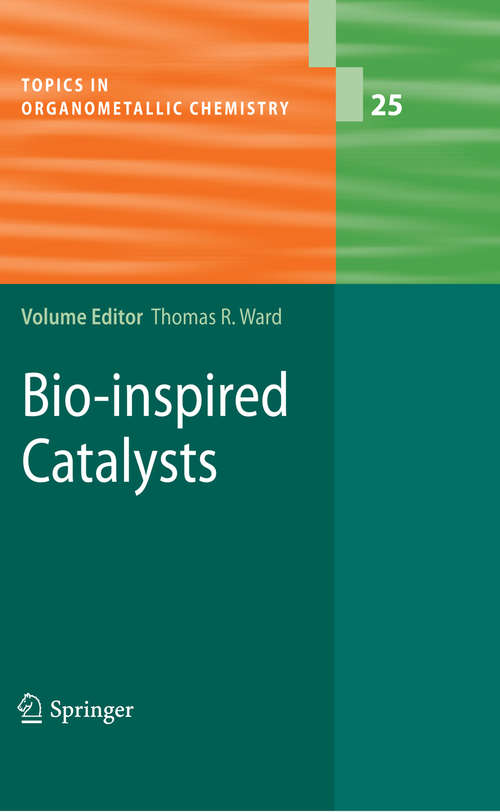 Book cover of Bio-inspired Catalysts (Topics in Organometallic Chemistry #25)