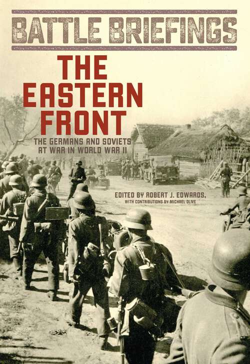 Book cover of The Eastern Front: The Germans and Soviets at War in World War II (Battle Briefings)