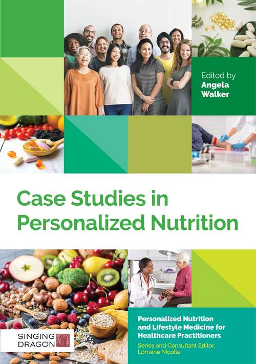 Case Studies in Personalized Nutrition