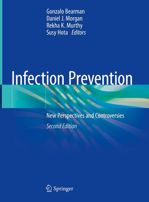 Infection Prevention: New Perspectives and Controversies