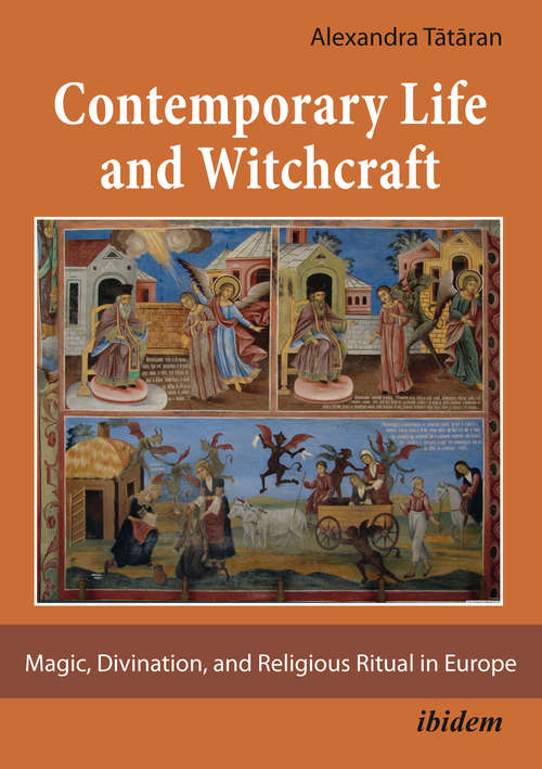Book cover of Contemporary Life and Witchcraft: Magic, Divination, and Religious Ritual in Europe