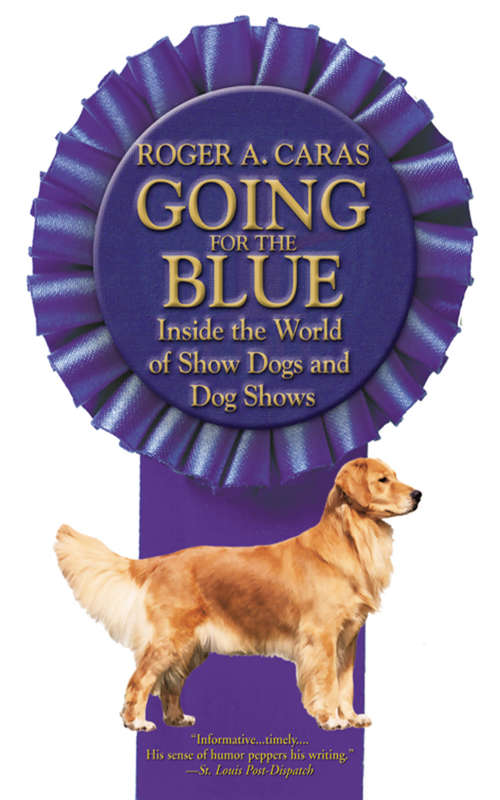 Book cover of Going for the Blue: Inside the World of Show Dogs and Dog Shows