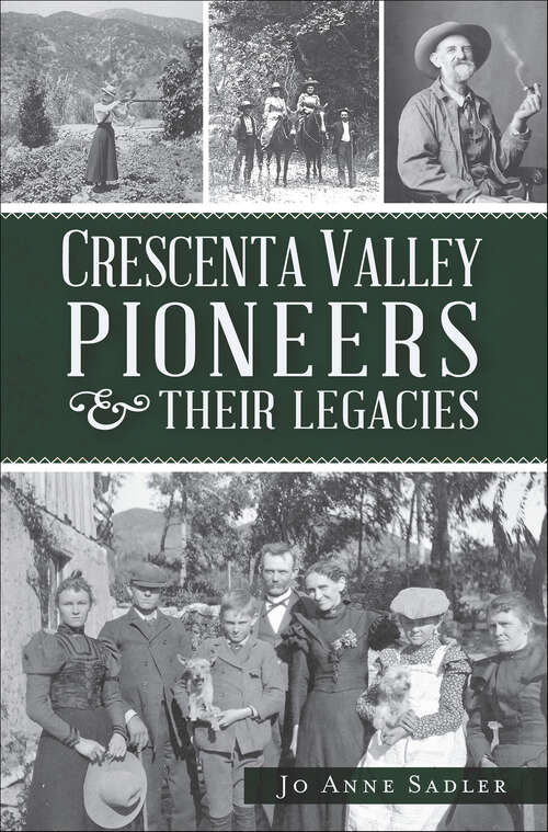 Book cover of Crescenta Valley Pioneers & Their Legacies