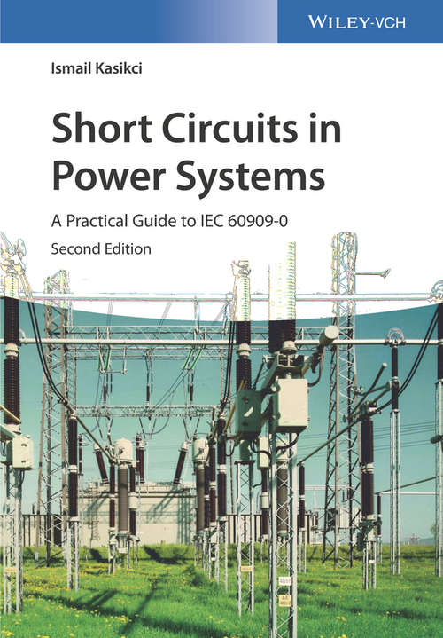 Book cover of Short Circuits in Power Systems: A Practical Guide to IEC 60909-0