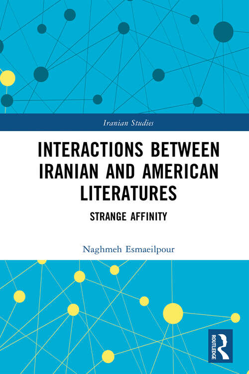 Book cover of Interactions Between Iranian and American Literatures: Strange Affinity (Iranian Studies)