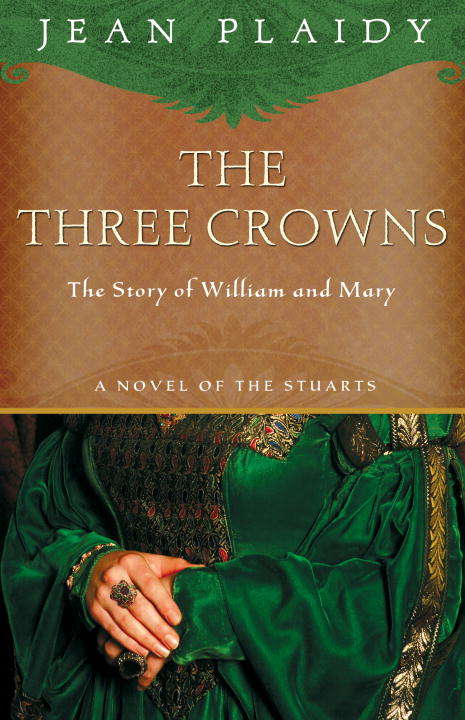 Book cover of The Three Crowns: The Story of William and Mary (Stuart Saga #5)
