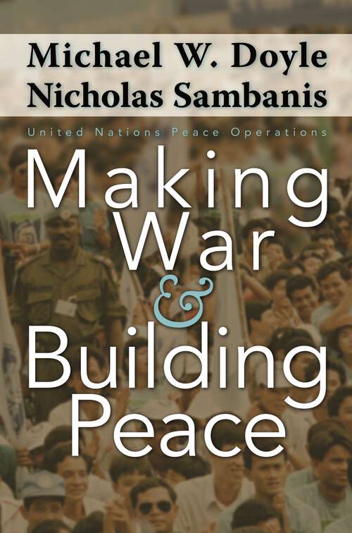 Book cover of Making War and Building Peace: United Nations Peace Operations
