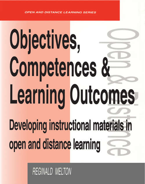 Book cover of Objectives, Competencies and Learning Outcomes: Developing Instructional Materials in Open and Distance Learning (Open and Flexible Learning Series)