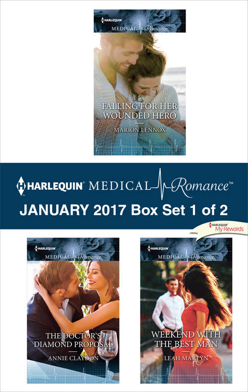 Harlequin Medical Romance January 2017 - Box Set 1 of 2: Falling for Her Wounded Hero\The Doctor's Diamond Proposal\Weekend with the Best Man