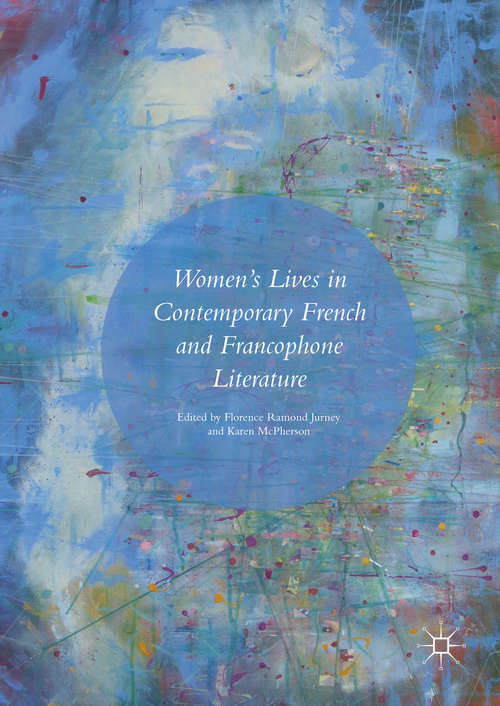Book cover of Women’s Lives in Contemporary French and Francophone Literature