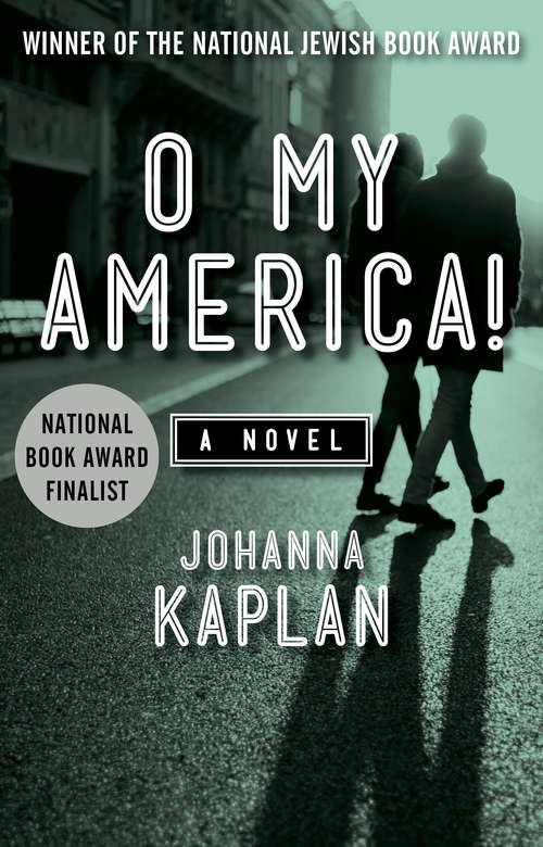 Book cover of O My America!: A Novel (Library Of Modern Jewish Literature Ser.)