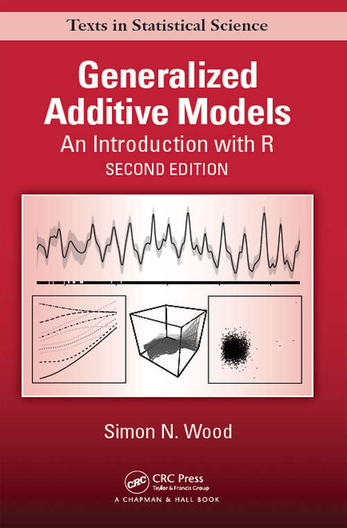 Book cover of Generalized Additive Models: An Introduction with R, Second Edition (2) (Chapman & Hall/CRC Texts in Statistical Science)