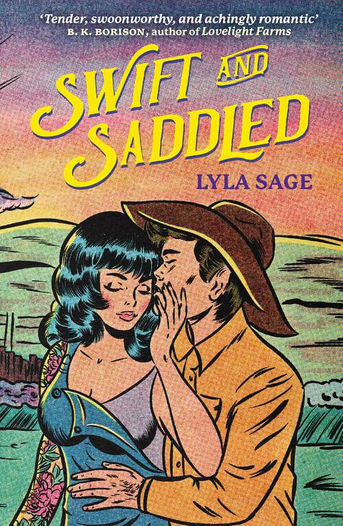 Book cover of Swift and Saddled: The must-read, small-town romance and TikTok sensation! (Rebel Blue Ranch)