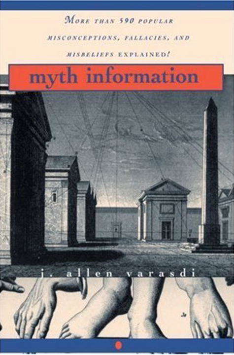 Book cover of Myth Information: A Compendium of 590 Popular Misconceptions, Fallacies and Misbeliefs