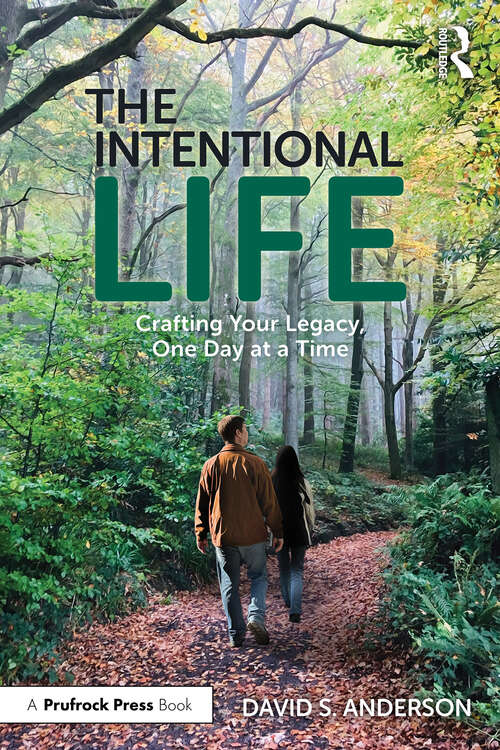 Book cover of The Intentional Life: Crafting Your Legacy, One Day at a Time (1)