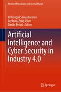 Artificial Intelligence and Cyber Security in Industry 4.0 (Advanced Technologies and Societal Change)