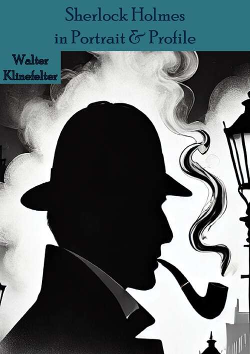 Book cover of Sherlock Holmes in Portrait & Profile