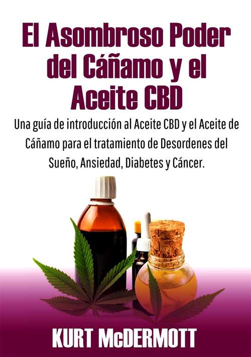 Book cover of El Asombroso Poder del Cáñamo y el Aceite CBD