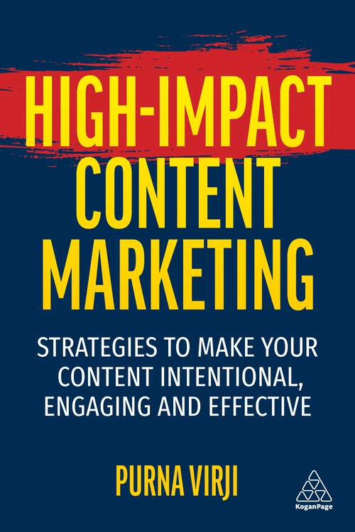 Book cover of High-Impact Content Marketing: Strategies to Make Your Content Intentional, Engaging and Effective