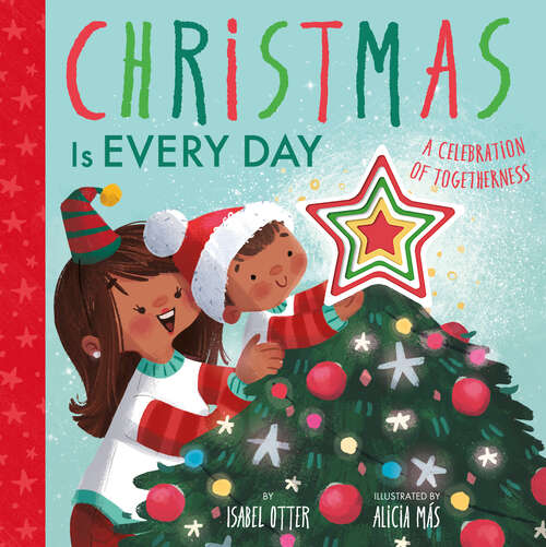 Book cover of Christmas Is Every Day (An Every Day Together Book)