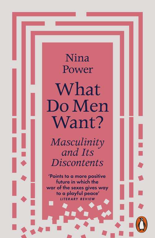 Book cover of What Do Men Want?: Masculinity and Its Discontents