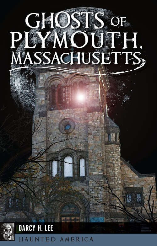 Book cover of Ghosts of Plymouth, Massachusetts (Haunted America)