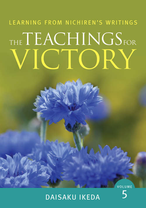 Book cover of Teachings for Victory, vol. 5: The Teachings For Victory, Vol. 5 (Learning from Nichiren's Writings)