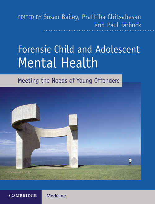 Book cover of Forensic Child and Adolescent Mental Health: Meeting the Needs of Young Offenders