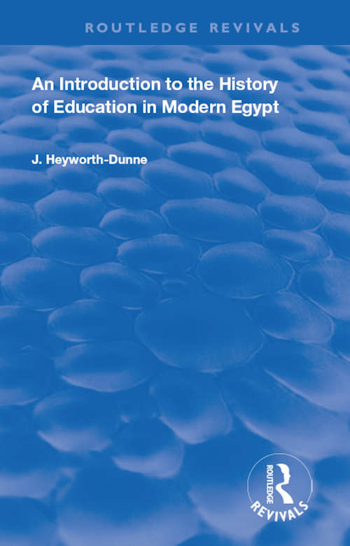 An Introduction to the History of Education in Modern Egpyt (Routledge Revivals)