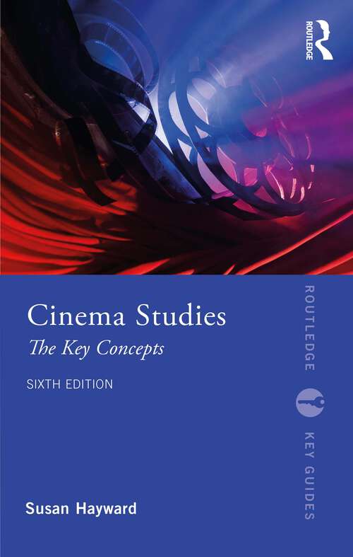 Book cover of Cinema Studies: The Key Concepts (6) (Routledge Key Guides)