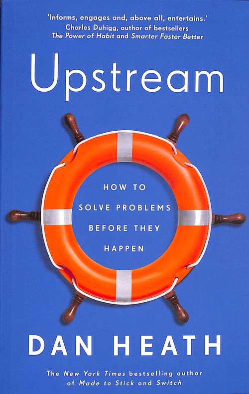 Upstream: How To Solve Problems Before They Happen