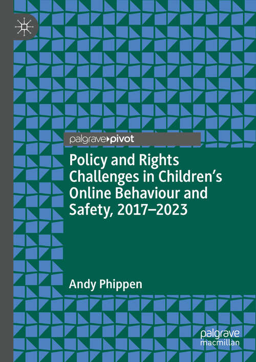 Book cover of Policy and Rights Challenges in Children’s Online Behaviour and Safety, 2017–2023 (Second Edition 2025)