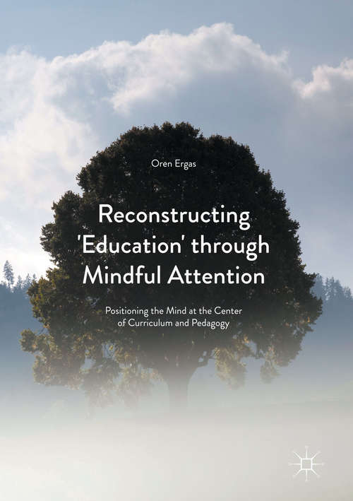 Book cover of Reconstructing 'Education' through Mindful Attention