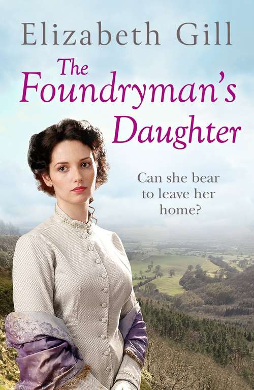 The Foundryman's Daughter: Can she bear to leave the place she calls home?