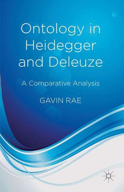Book cover of Ontology in Heidegger and Deleuze