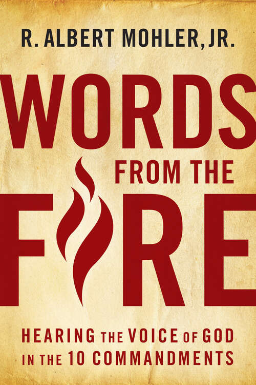 Words From the Fire: Hearing the Voice of God in the 10 Commandments