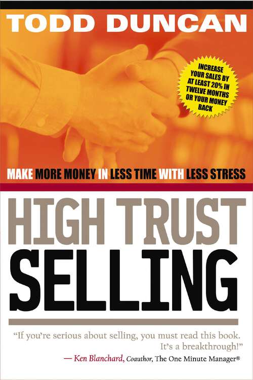 Book cover of High Trust Selling: Make More Money in Less Time with Less Stress
