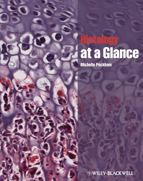 Book cover of Histology at a Glance (At A Glance Ser. #50)