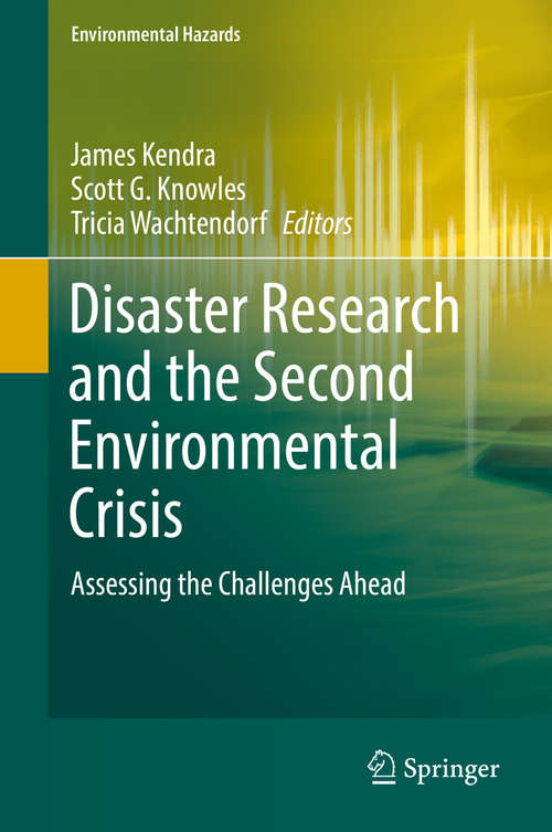 Disaster Research and the Second Environmental Crisis: Assessing The Challenges Ahead (Environmental Hazards)