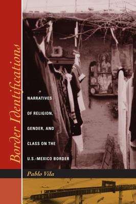 Book cover of Border Identifications: Narratives of Religion, Gender, and Class on the U.S.-Mexico Border