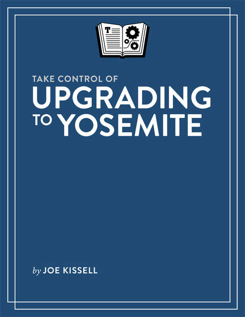 Book cover of Take Control of Upgrading to Yosemite