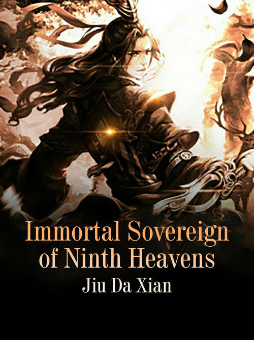 Immortal Sovereign of Ninth Heavens: Volume 3 (Volume 3 #3)