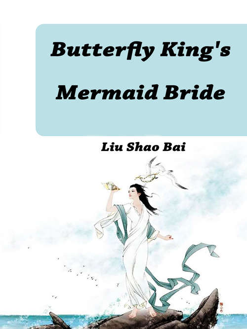Book cover of Butterfly King's Mermaid Bride: Volume 1 (Volume 1 #1)