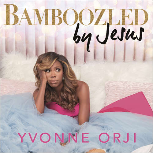 Book cover of Bamboozled by Jesus: How God Tricked Me into the Life of My Dreams