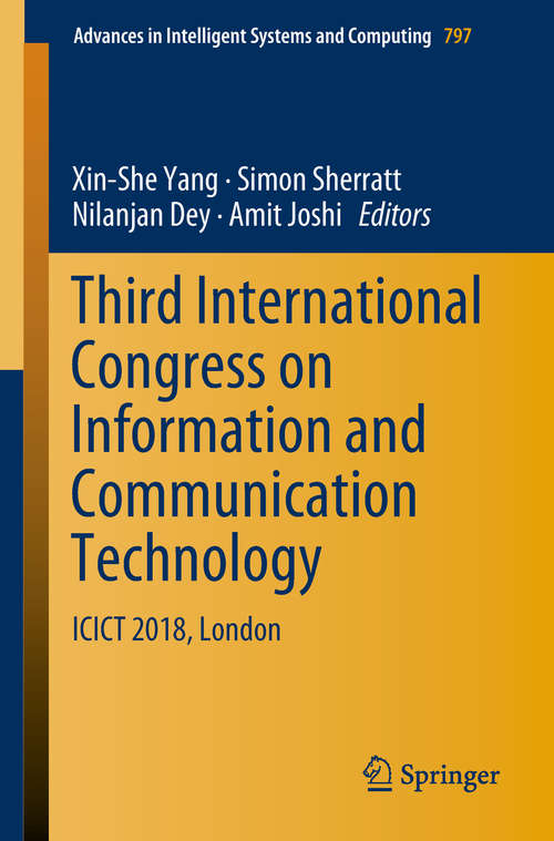 Third International Congress on Information and Communication Technology: ICICT 2018, London (Advances in Intelligent Systems and Computing #797)