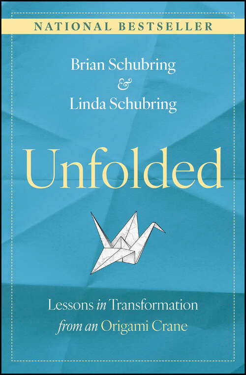 Book cover of Unfolded: Lessons in Transformation from an Origami Crane