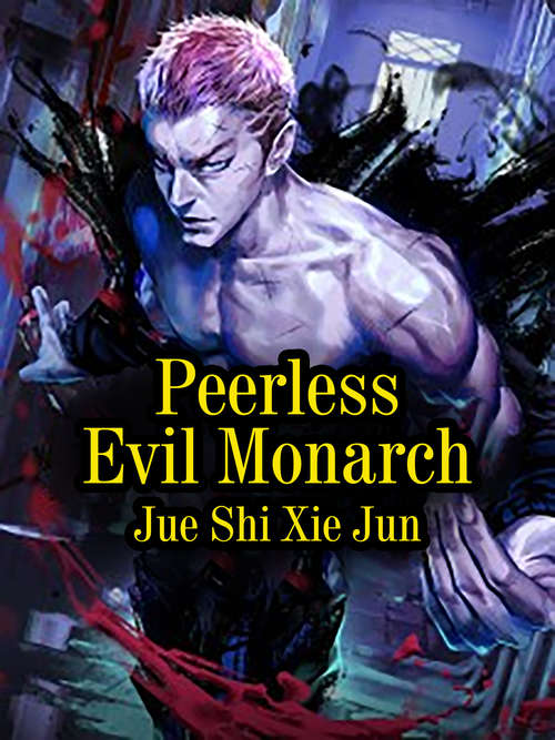 Peerless Evil Monarch: Volume 1 (Volume 1 #1)