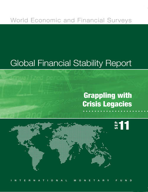 Book cover of Global Financial Stability Report: Grappling with Crisis Legacies, September 2011